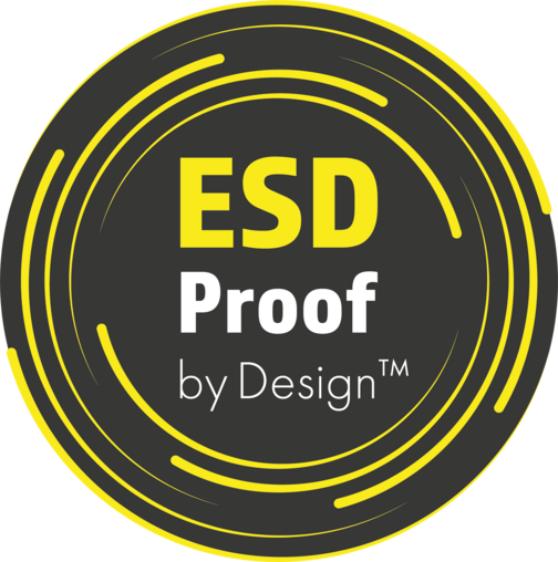 ESD Proof by Design™ ESD Proof by Design™